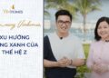 VINHOMES TV | XU HƯỚNG SỐNG XANH CỦA THẾ HỆ Z | CẨM NANG VINHOMES