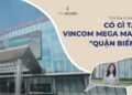 VINHOMES TV | KHÁM PHÁ VINCOM MEGA MALL TẠI "QUẬN BIỂN" | THỔ ĐỊA VINHOMES