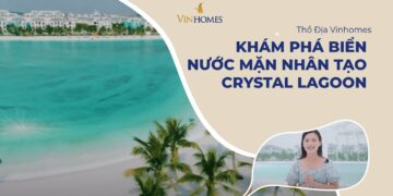 VINHOMES TV | KHÁM PHÁ BIỂN NƯỚC MẶN NHÂN TẠO CRYSTAL LAGOON | THỔ ĐỊA VINHOMES