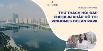 VINHOMES TV | THỬ THÁCH GIẢI ĐỐ CHECK IN KHẮP "THÀNH PHỐ BIỂN HỒ" | THỔ ĐỊA VINHOMES