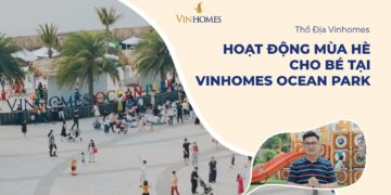 VINHOMES TV | CÁC HOẠT ĐỘNG MÙA HÈ DÀNH CHO TRẺ TẠI VINHOMES OCEAN PARK| THỔ ĐỊA VINHOMES