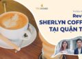 Vinhomes TV | REVIEW SHERLYN COFFEE TẠI QUẬN TÂY | THỔ ĐỊA VINHOMES