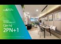 Vinhomes TV | KHÁM PHÁ LOẠI HÌNH CĂN HỘ 2PN+1 CỦA "QUẬN TÂY" - VINHOMES SMART CITY