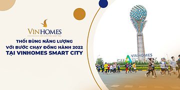 VINHOMESTV | THỔI BÙNG NĂNG LƯỢNG VỚI BƯỚC CHẠY ĐỒNG HÀNH 2022 TẠI VINHOMES SMART CITY