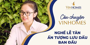 Vinhomes TV | NGHỀ LỄ TÂN - ẤN TƯỢNG LƯU DẤU BAN ĐẦU