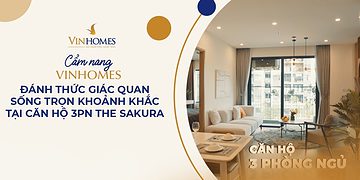 Vinhomes TV | ĐÁNH THỨC GIÁC QUAN, SỐNG TRỌN KHOẢNH KHẮC TẠI CĂN HỘ 3PN THE SAKURA