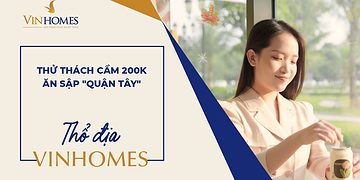 VINHOMES TV | THỬ THÁCH CẦM 200K ĂN SẬP "QUẬN TÂY"