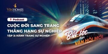 PODCAST “CUỘC ĐỜI SANG TRANG, THĂNG HẠNG SỰ NGHIỆP” - TẬP 3: HÀNH TRANG SỰ NGHIỆP