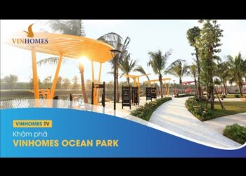 Khám Phá | Ocean Park | Cùng tư vấn viên Tuấn Tú - Đại đô thị rộng lớn bậc nhất Việt Nam.
