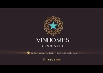 Vinhomes Star City - Biểu Tượng Tự Hào Kết Nối Tinh Hoa